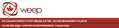 The Canadian Initiative to Stop Wireless, Electric, and Electromagnetic Pollution (W.E.E.P.)