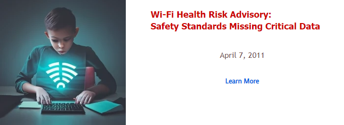  Wi-Fi Health Risk Advisory: Safety Standards Missing Critical Data